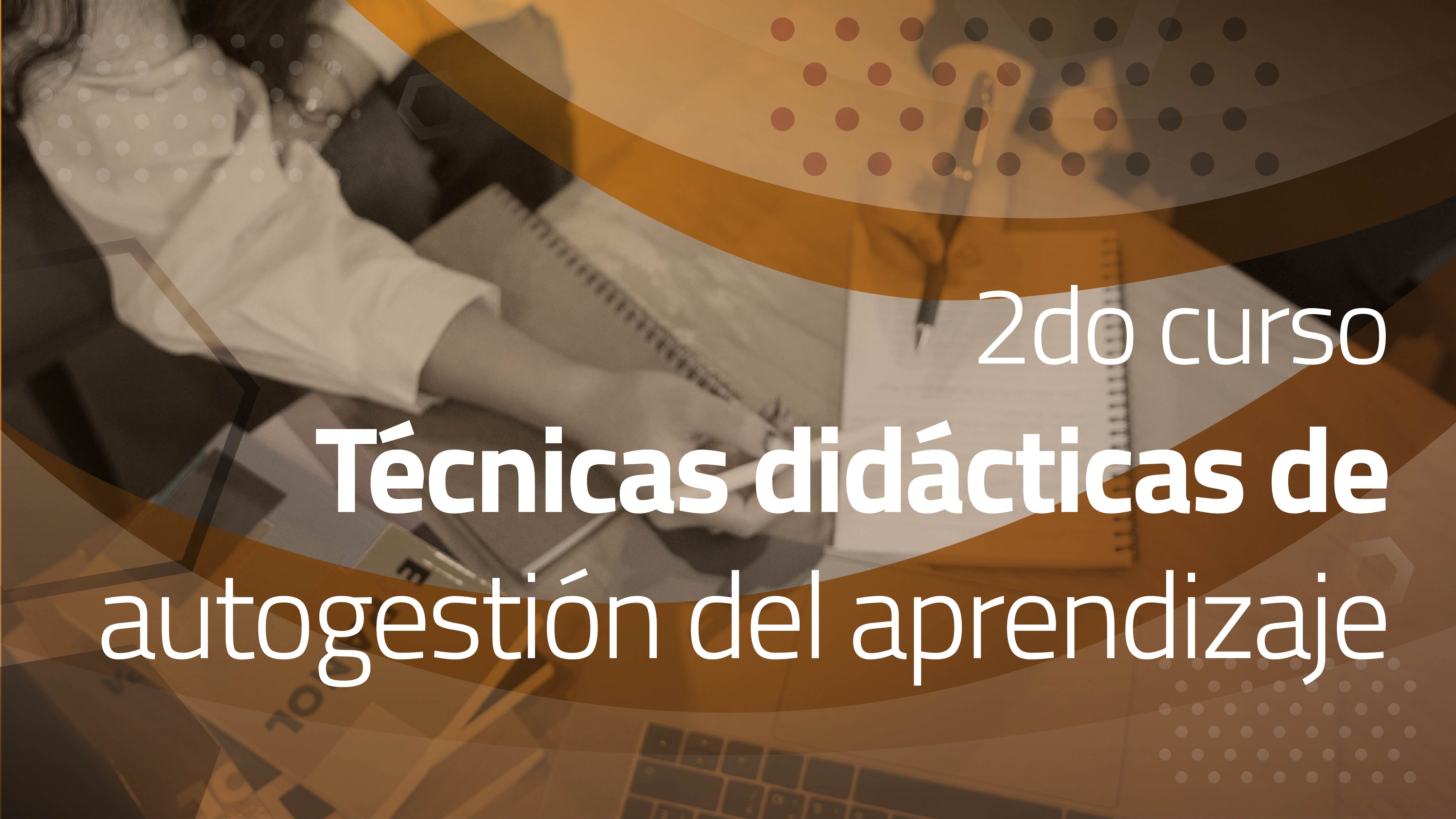 Técnicas didácticas de autogestión del aprendizaje con retroalimentación.